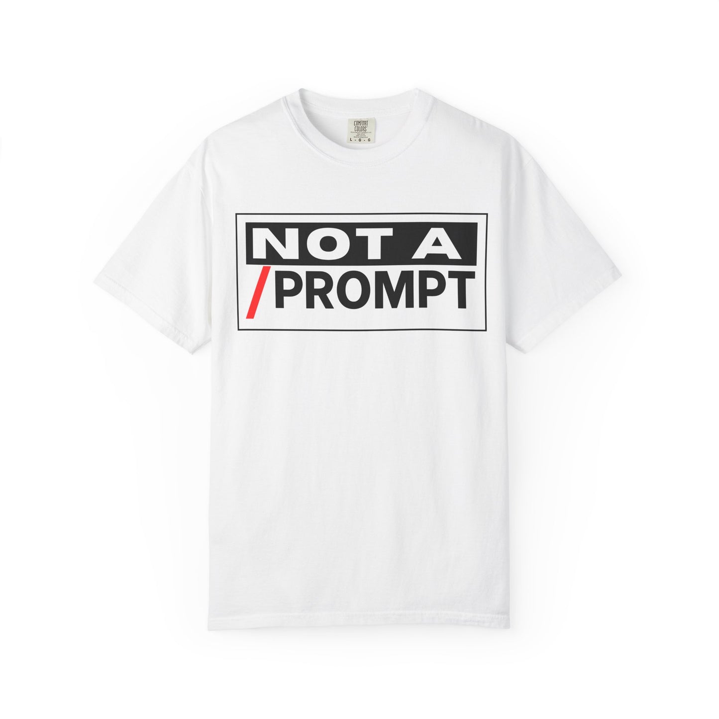 SIREN INDUSTRIES NEW - Not A Prompt T-Shirt - Funny Graphic Tee, Casual Wear, Gifts for Writers, Unique Self-Expression Shirt