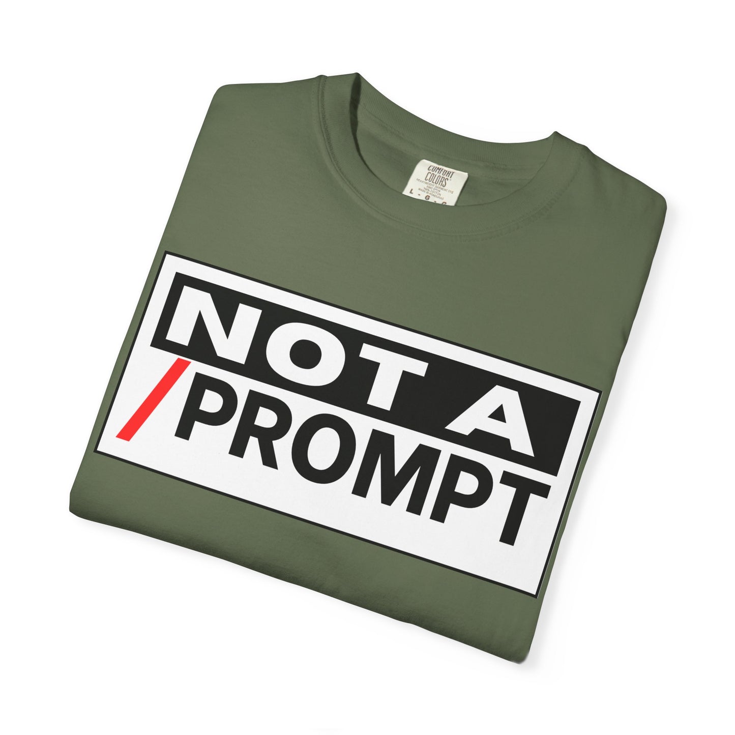 SIREN INDUSTRIES NEW - Not A Prompt T-Shirt - Funny Graphic Tee, Casual Wear, Gifts for Writers, Unique Self-Expression Shirt