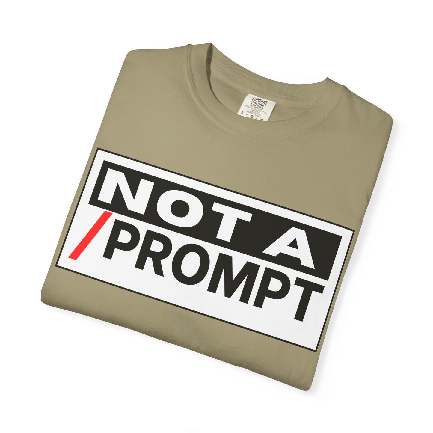 SIREN INDUSTRIES NEW - Not A Prompt T-Shirt - Funny Graphic Tee, Casual Wear, Gifts for Writers, Unique Self-Expression Shirt
