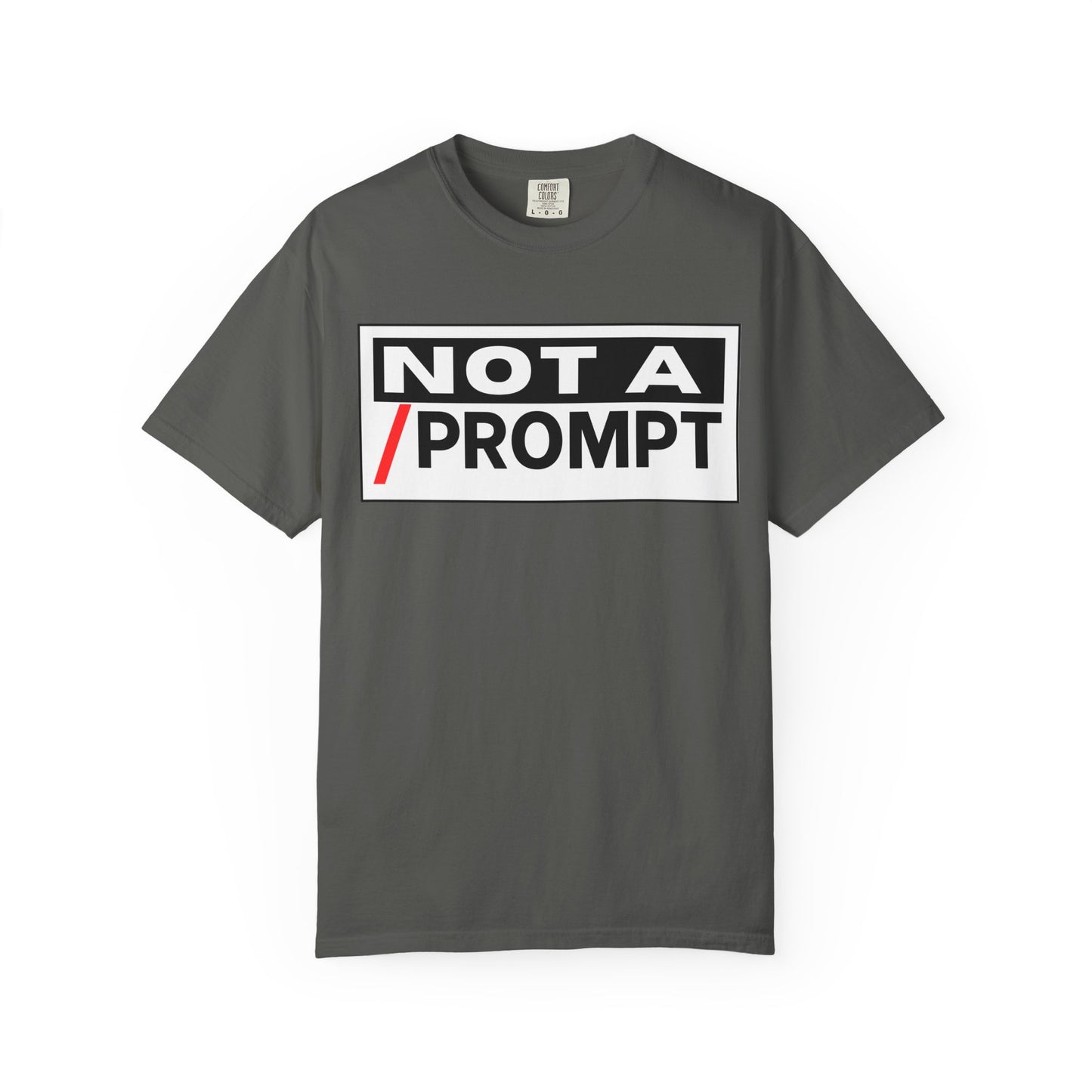 SIREN INDUSTRIES NEW - Not A Prompt T-Shirt - Funny Graphic Tee, Casual Wear, Gifts for Writers, Unique Self-Expression Shirt