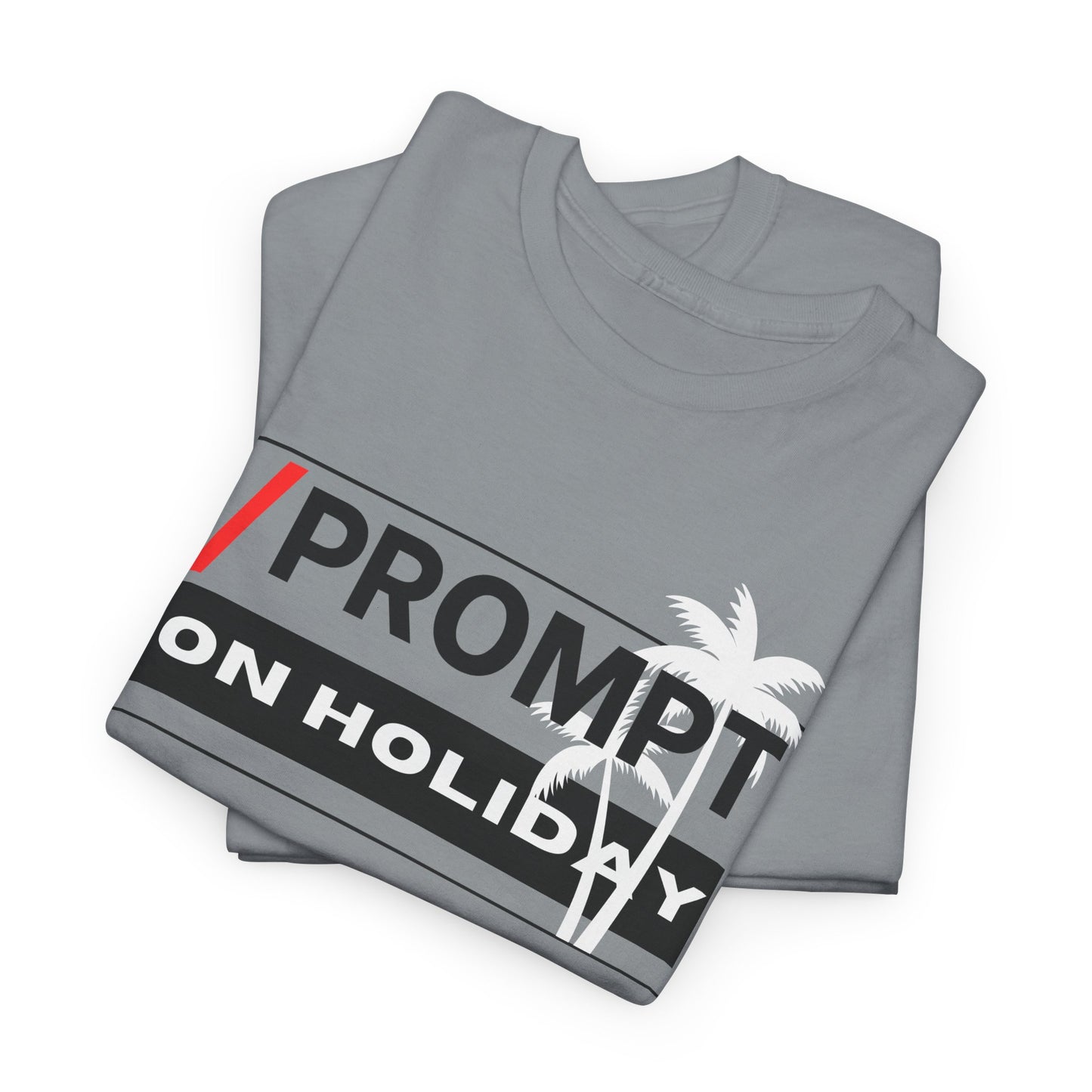 The PROMPT collection - ON HOLIDAY T-shirt, Unique Prompt Unisex Heavy Cotton Tee, Graphic T-Shirt, Relaxed Fit Top, Casual Wear, Gift for Creatives, Everyday Style
