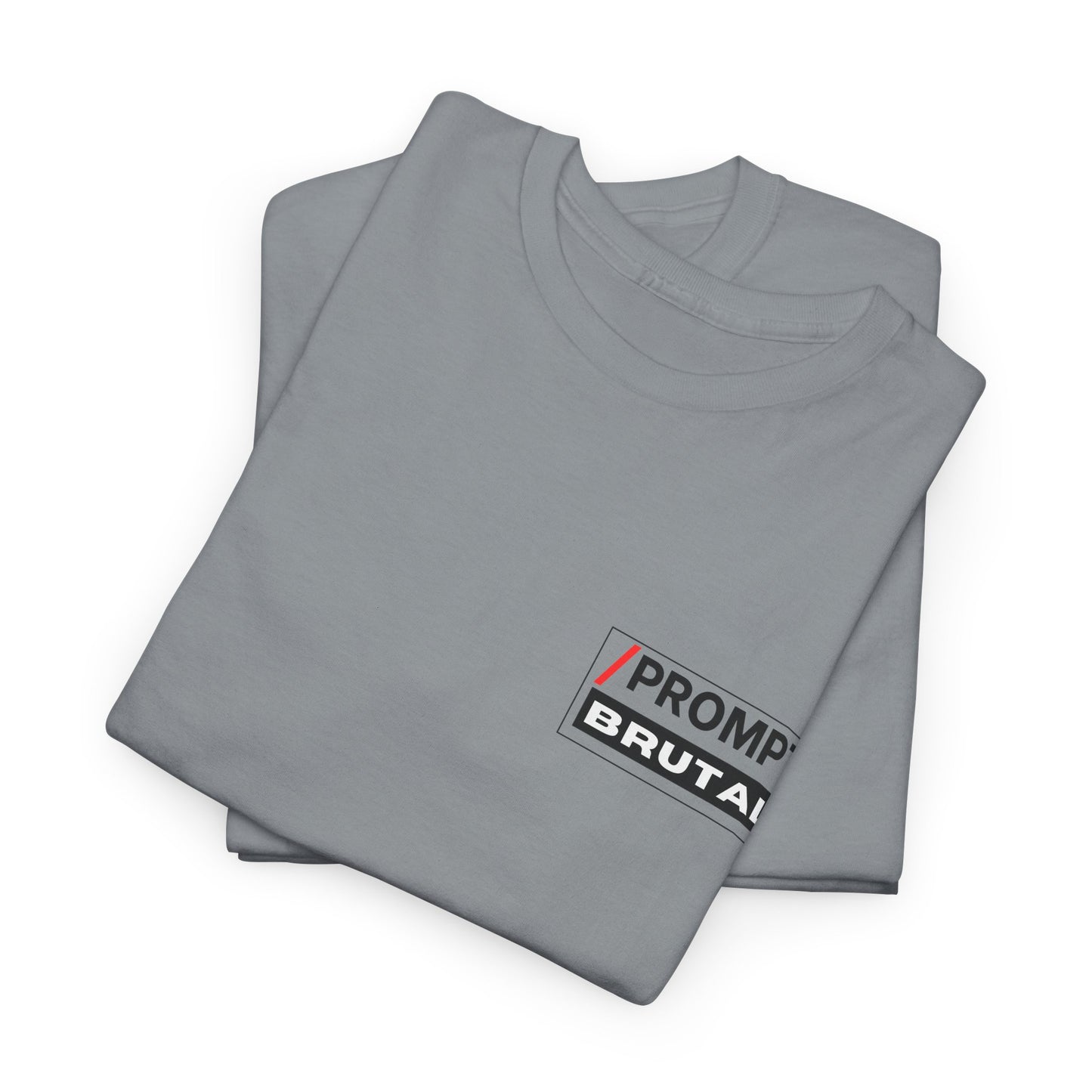 The PROMPT collection - BRUTAL T-shirt, Unique Prompt Unisex Heavy Cotton Tee, Graphic T-Shirt, Relaxed Fit Top, Casual Wear, Gift for Creatives, Everyday Style