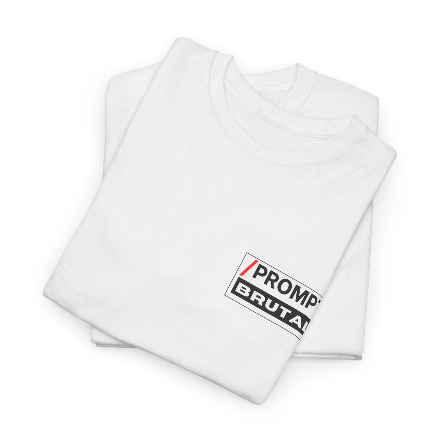 The PROMPT collection - BRUTAL T-shirt, Unique Prompt Unisex Heavy Cotton Tee, Graphic T-Shirt, Relaxed Fit Top, Casual Wear, Gift for Creatives, Everyday Style