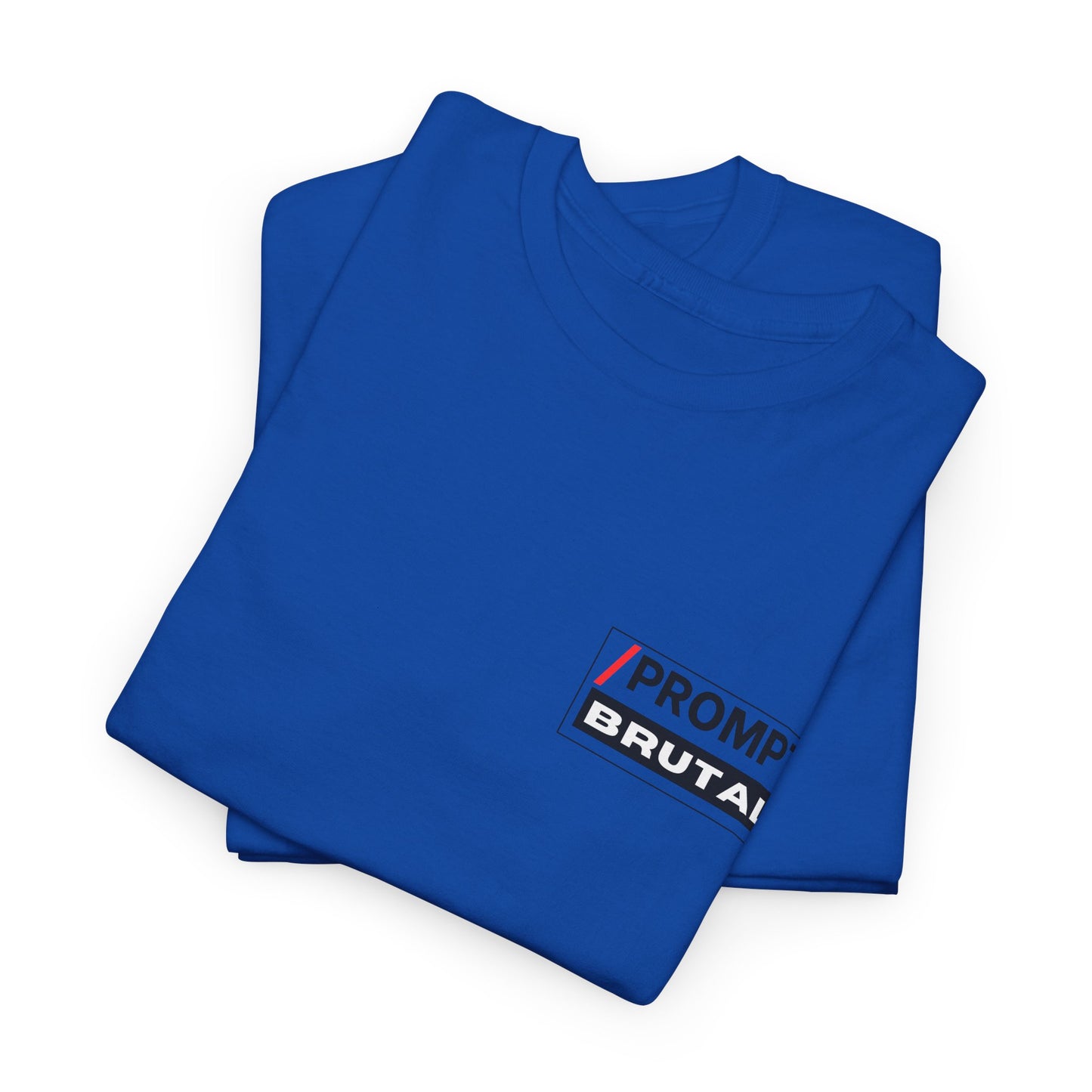 The PROMPT collection - BRUTAL T-shirt, Unique Prompt Unisex Heavy Cotton Tee, Graphic T-Shirt, Relaxed Fit Top, Casual Wear, Gift for Creatives, Everyday Style