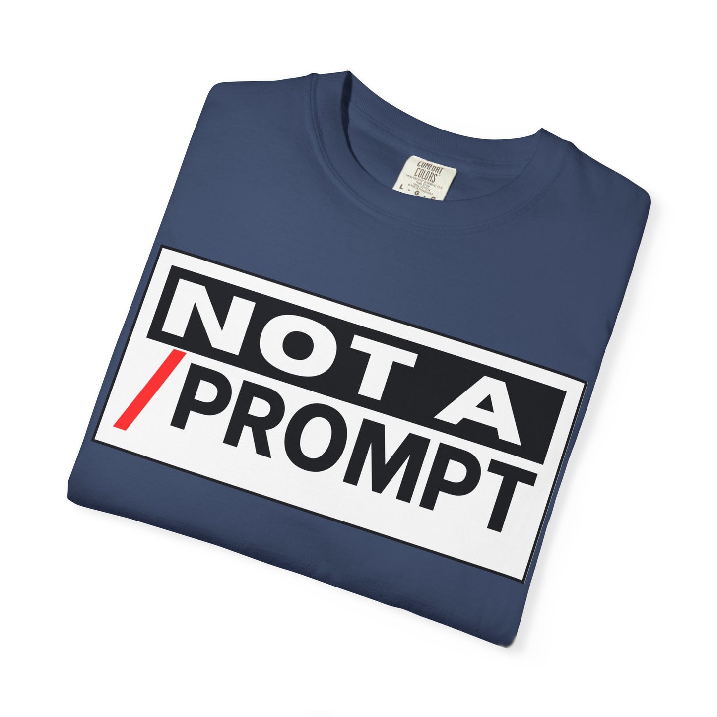 SIREN INDUSTRIES NEW - Not A Prompt T-Shirt - Funny Graphic Tee, Casual Wear, Gifts for Writers, Unique Self-Expression Shirt