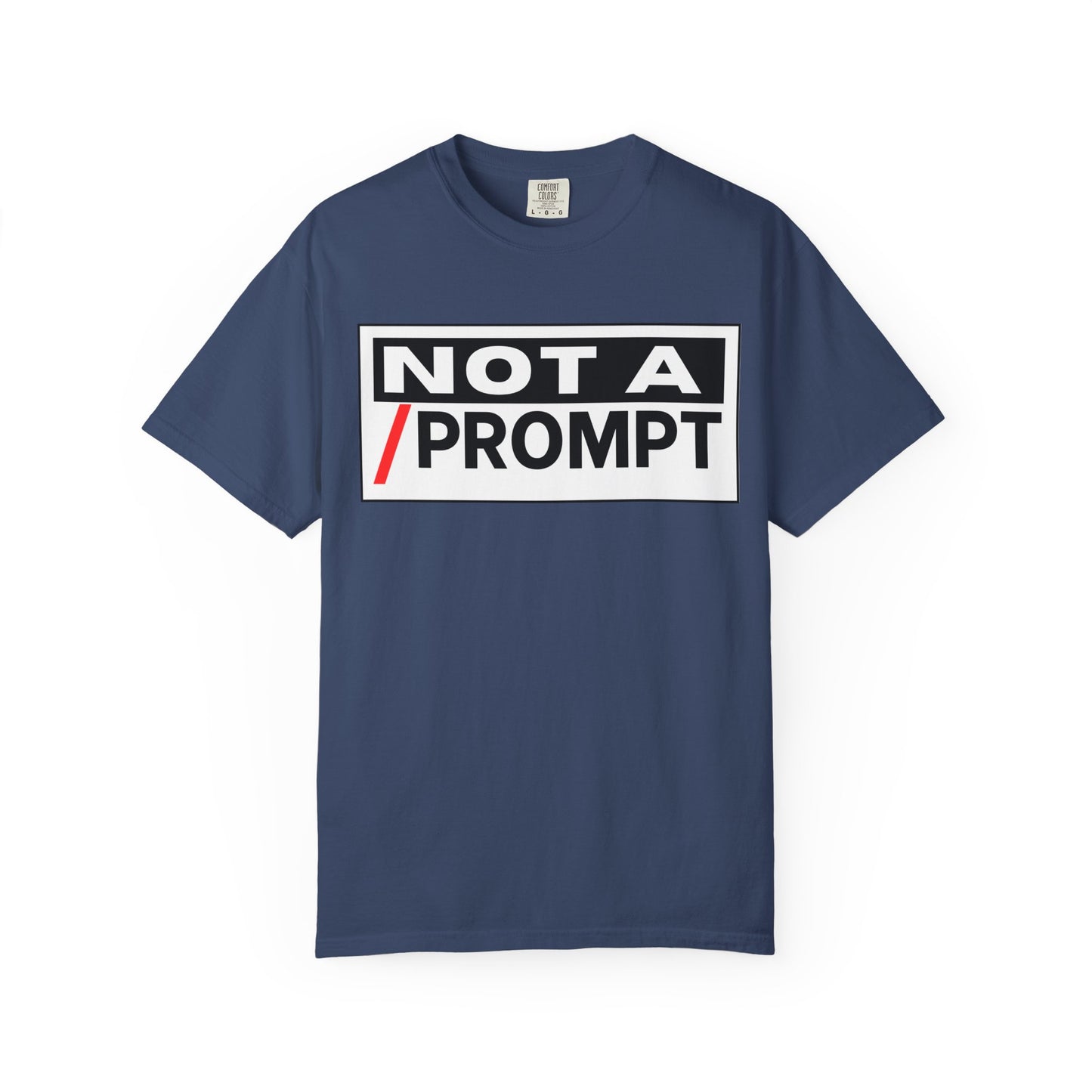 SIREN INDUSTRIES NEW - Not A Prompt T-Shirt - Funny Graphic Tee, Casual Wear, Gifts for Writers, Unique Self-Expression Shirt
