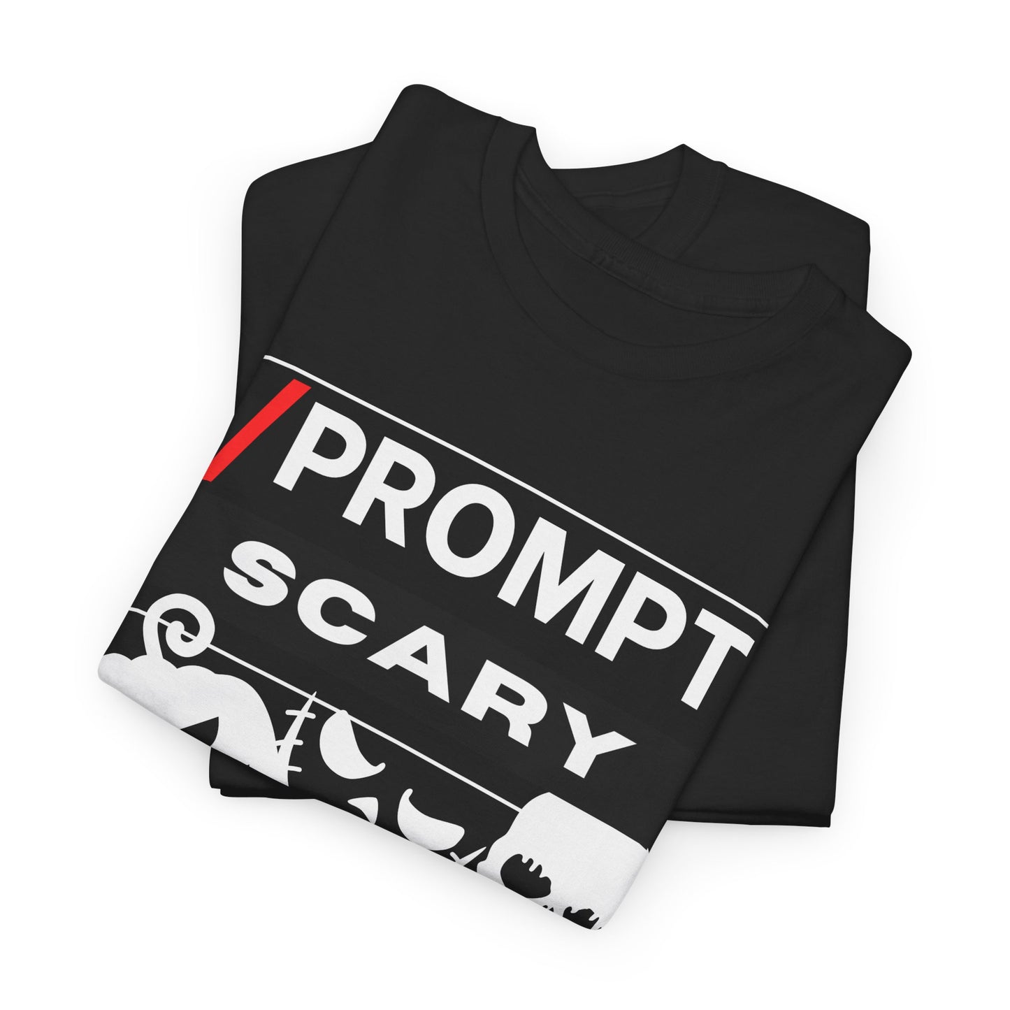 The PROMPT collection - SCARY T-shirt, Unique Halloween Prompt