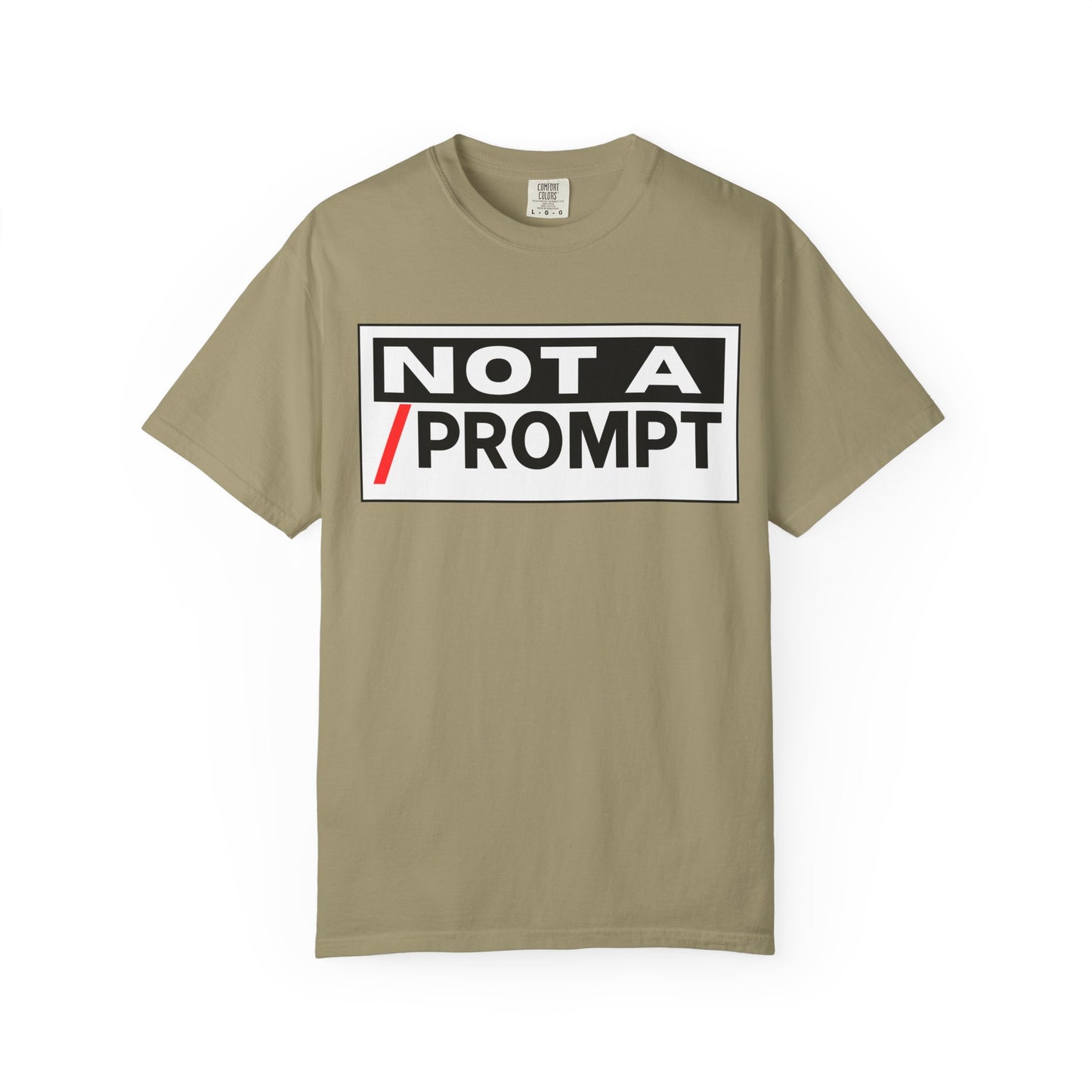 SIREN INDUSTRIES NEW - Not A Prompt T-Shirt - Funny Graphic Tee, Casual Wear, Gifts for Writers, Unique Self-Expression Shirt
