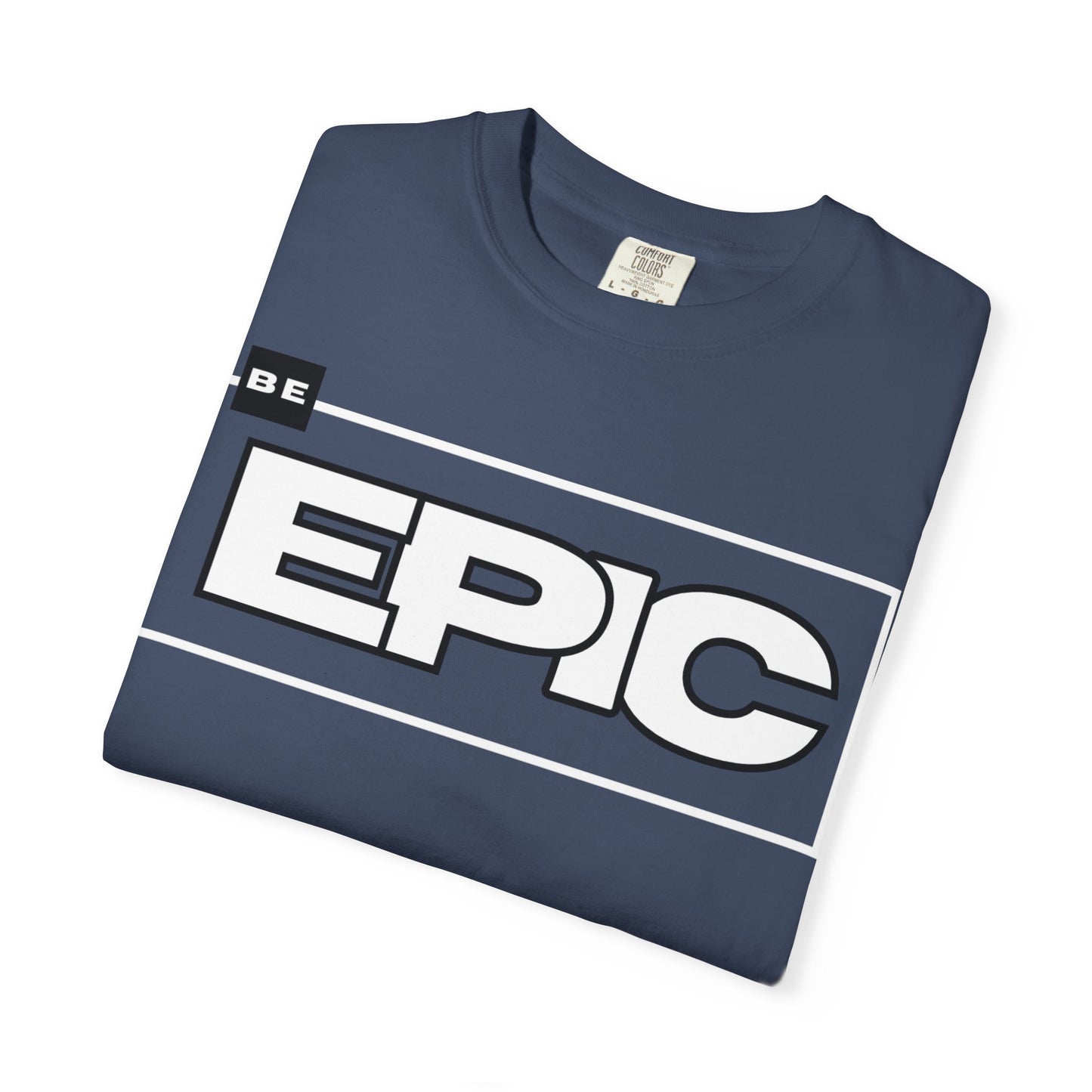SIREN INDUSTRIES NEW - Be Epic T-shirt - Casual Wear, Motivational Shirt, Fashion Present