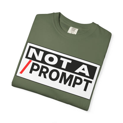 SIREN INDUSTRIES NEW - Not A Prompt T-Shirt - Funny Graphic Tee, Casual Wear, Gifts for Writers, Unique Self-Expression Shirt