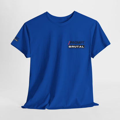 The PROMPT collection - BRUTAL T-shirt, Unique Prompt Unisex Heavy Cotton Tee, Graphic T-Shirt, Relaxed Fit Top, Casual Wear, Gift for Creatives, Everyday Style