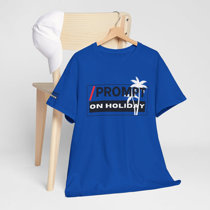 The PROMPT collection - ON HOLIDAY T-shirt, Unique Prompt Unisex Heavy Cotton Tee, Graphic T-Shirt, Relaxed Fit Top, Casual Wear, Gift for Creatives, Everyday Style