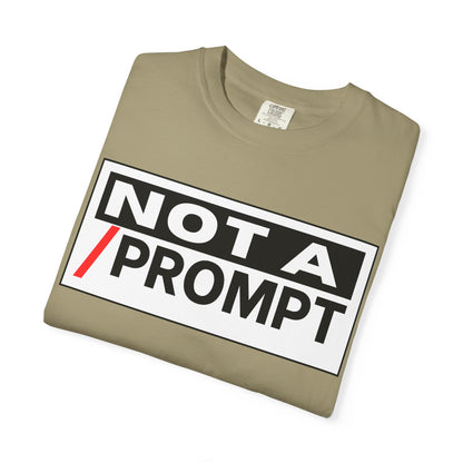 SIREN INDUSTRIES NEW - Not A Prompt T-Shirt - Funny Graphic Tee, Casual Wear, Gifts for Writers, Unique Self-Expression Shirt