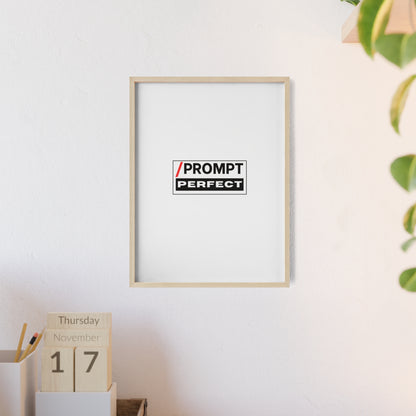 The PROMPT collection - PERFECT framed poster, for Home Decor, Gift Ideas, Wall Art, Inspirational Art, Office Decor, Prompt Perfect Design