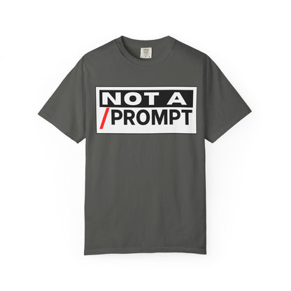 SIREN INDUSTRIES NEW - Not A Prompt T-Shirt - Funny Graphic Tee, Casual Wear, Gifts for Writers, Unique Self-Expression Shirt