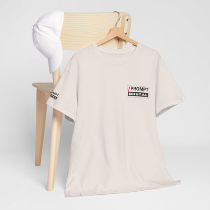 The PROMPT collection - BRUTAL T-shirt, Unique Prompt Unisex Heavy Cotton Tee, Graphic T-Shirt, Relaxed Fit Top, Casual Wear, Gift for Creatives, Everyday Style