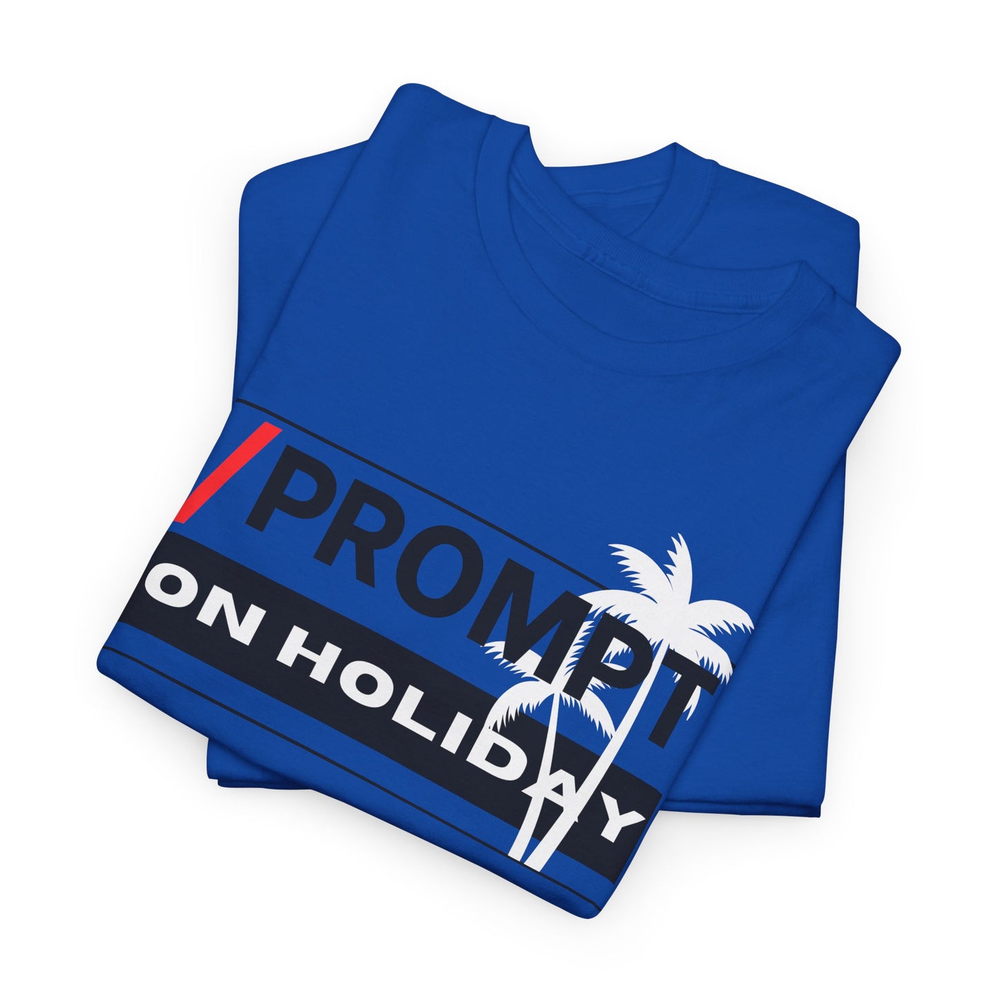 The PROMPT collection - ON HOLIDAY T-shirt, Unique Prompt Unisex Heavy Cotton Tee, Graphic T-Shirt, Relaxed Fit Top, Casual Wear, Gift for Creatives, Everyday Style