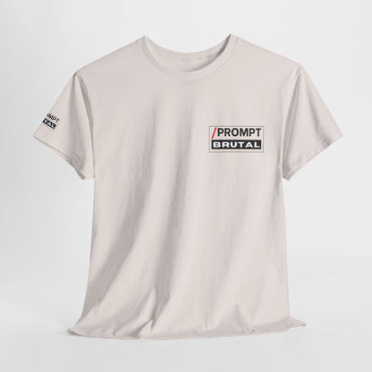 The PROMPT collection - BRUTAL T-shirt, Unique Prompt Unisex Heavy Cotton Tee, Graphic T-Shirt, Relaxed Fit Top, Casual Wear, Gift for Creatives, Everyday Style
