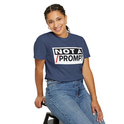 SIREN INDUSTRIES NEW - Not A Prompt T-Shirt - Funny Graphic Tee, Casual Wear, Gifts for Writers, Unique Self-Expression Shirt