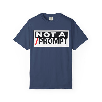 SIREN INDUSTRIES NEW - Not A Prompt T-Shirt - Funny Graphic Tee, Casual Wear, Gifts for Writers, Unique Self-Expression Shirt