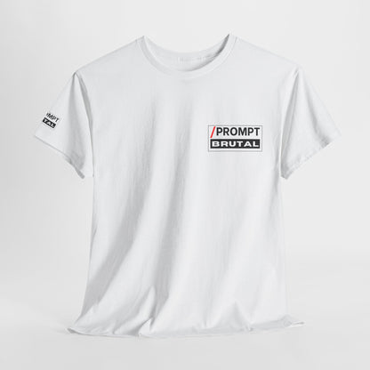 The PROMPT collection - BRUTAL T-shirt, Unique Prompt Unisex Heavy Cotton Tee, Graphic T-Shirt, Relaxed Fit Top, Casual Wear, Gift for Creatives, Everyday Style