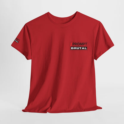 The PROMPT collection - BRUTAL T-shirt, Unique Prompt Unisex Heavy Cotton Tee, Graphic T-Shirt, Relaxed Fit Top, Casual Wear, Gift for Creatives, Everyday Style