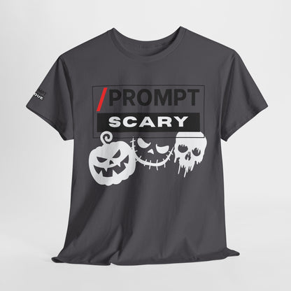 The PROMPT collection - SCARY T-shirt, Unique Halloween Prompt