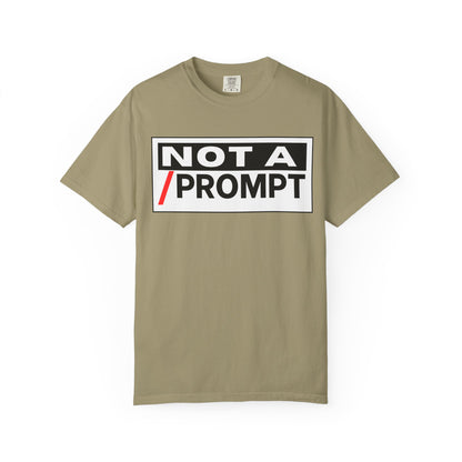 SIREN INDUSTRIES NEW - Not A Prompt T-Shirt - Funny Graphic Tee, Casual Wear, Gifts for Writers, Unique Self-Expression Shirt